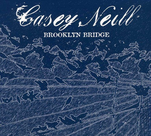 Casey Neill - Brooklyn Bridge Music CD