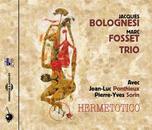 Jacques Bolognesi & Marc Fosset Trio - Hermetotico Music CD