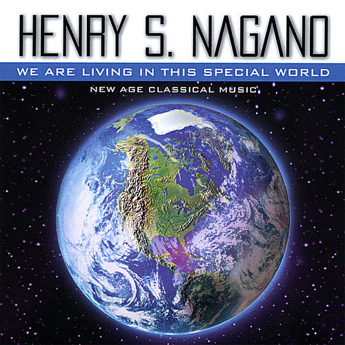 Henry S. Nagano' - We Are Living in This Special World Music CD