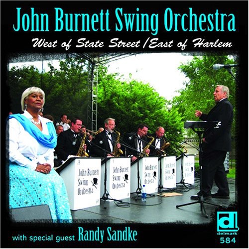 John Burnett Swing Orchestra - West Of State Street/East Of Harlem Music CD