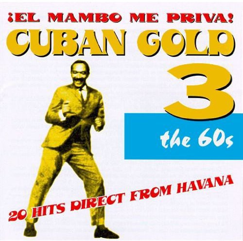 Cuban Gold - Cuban Gold 3: Mambo Me Priva / Various Music CD