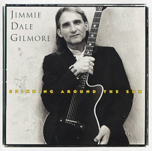 Jimmie Dale Gilmore - Spinning Around the Sun Music CD