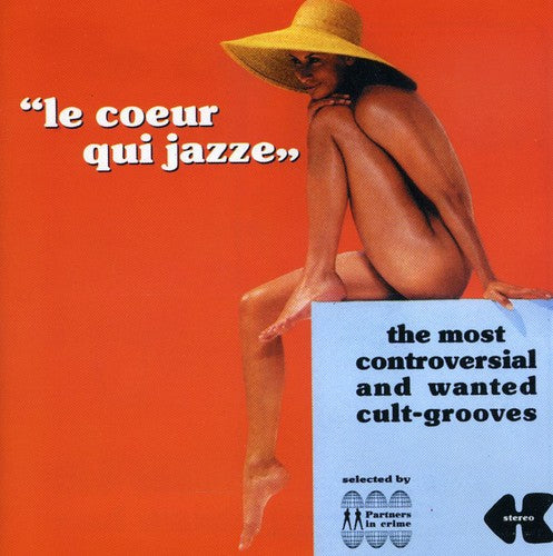 Le Coeur Qui Jazze: Most Controversial & Wanted - Le Coeur Qui Jazze: Most Controversial & Wanted Music CD