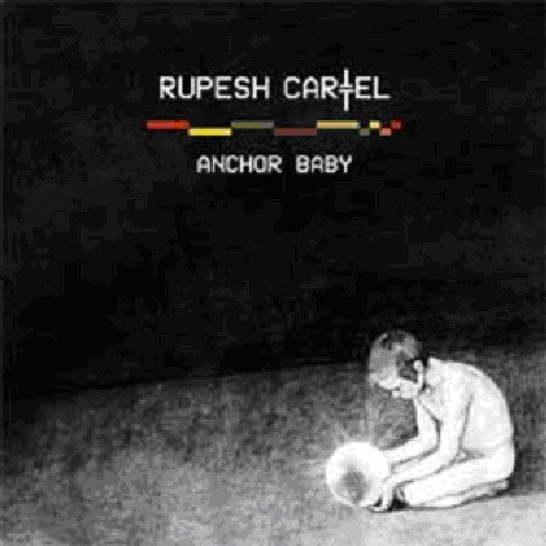Rupesh Cartel - Anchor Baby Music CD