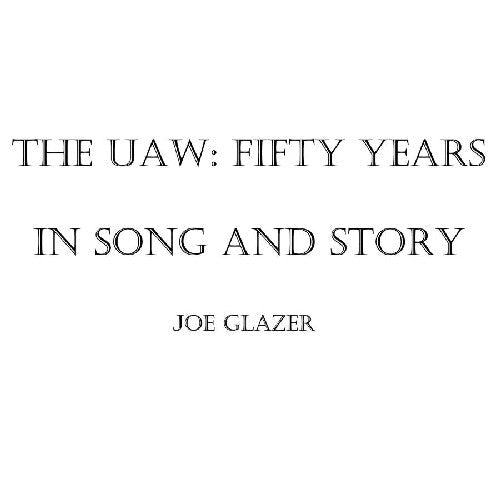 Joe Glazer - The Uaw: Fifty Years in Song and Story Music CD
