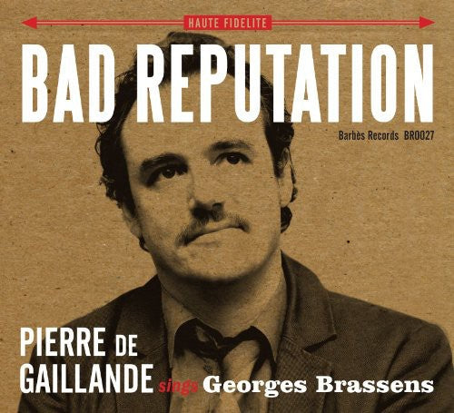 Bad Reputation - Pierre de Gaillande Sings Georges Brassens Music CD