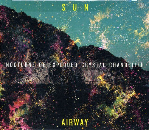 Sun Airway - Nocturne of Exploded Crystal Chandelier Music CD