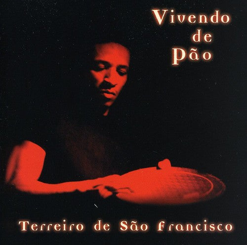 Vivendo De Pao - Terreiro de Sao Francisco Music CD