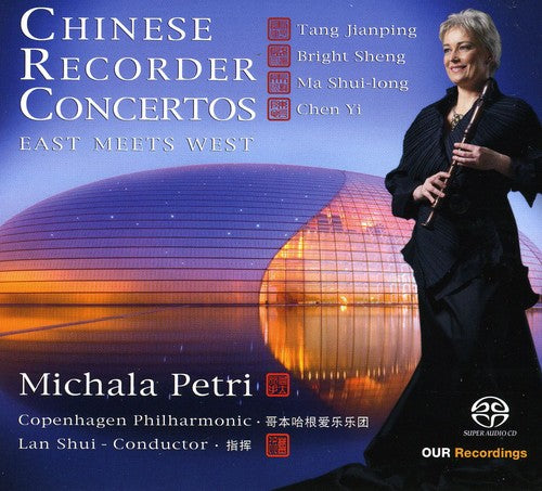 MICHALA PETRI - Chinese Recorder Concertos: East Meets West Music CD
