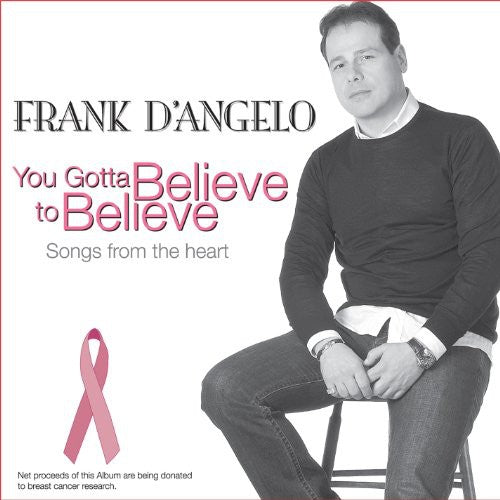 Frank Dangelo - You Gotta Believe to Believe Music CD