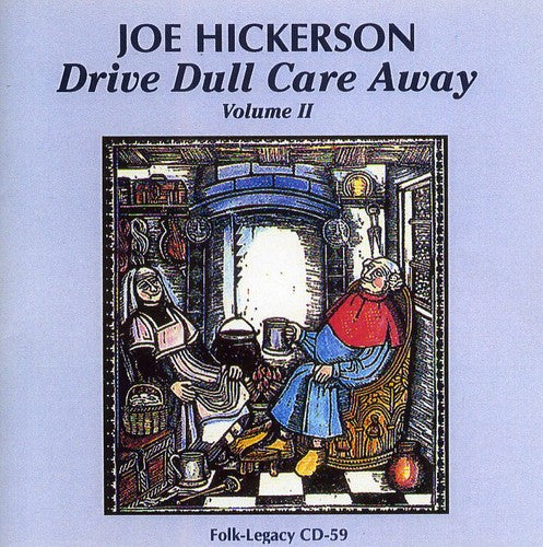 Joe Hickerson - Drive Dull Care Away, Vol. 2 Music CD