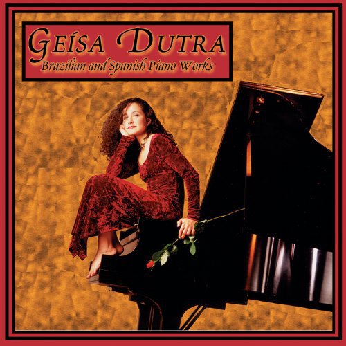 GEISA DUTRA - Brazilian & Spanish Piano Works Music CD