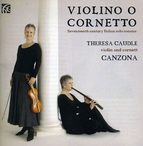Mark Caudel - Violino O Cornetto: Seventeenth Century Italian Music CD