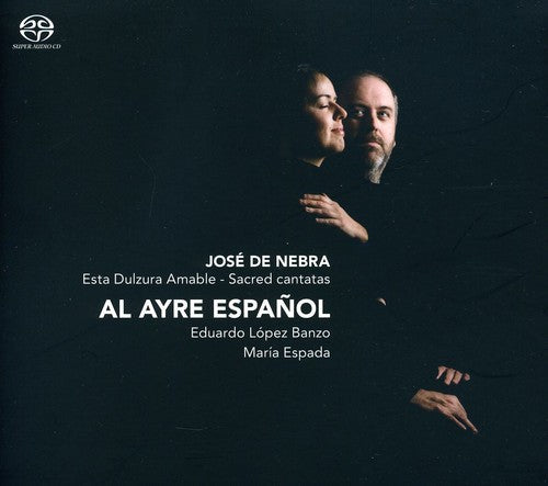 De Nebra / Espada / Banzo - Esta Dulzura Amable: Sacred Cantatas Music CD