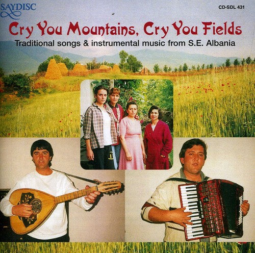 Albanian ethnic performers - Cry You Mountains, Cry You Fiddle Music CD