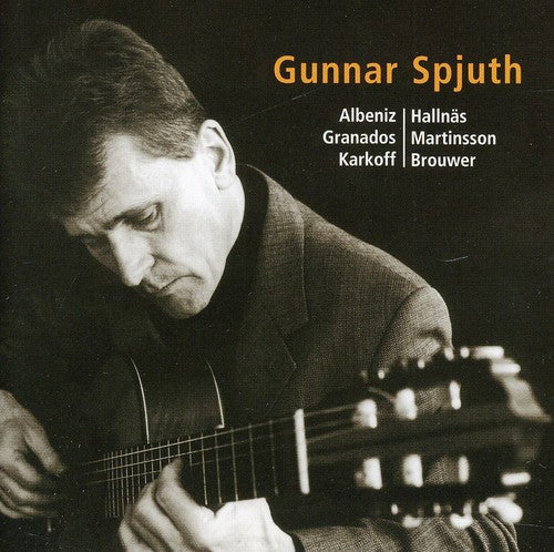 Albeniz / Hallnas / Gunnar Spjuth - Gunnar Spjuth Guitar Music CD