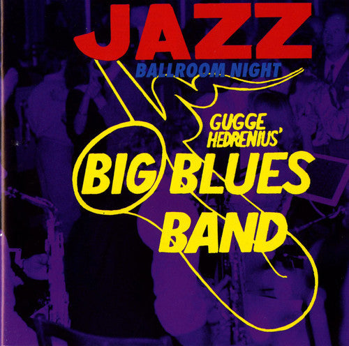 Gugge Hedrenius Big Blues Band - Jazz Ballroom Night Music CD