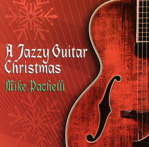 Mike Pachelli - A Jazzy Guitar Christmas Music CD