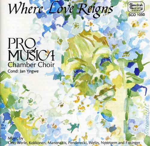Pro Musica Chamber Choir - Where Love Reigns Music CD
