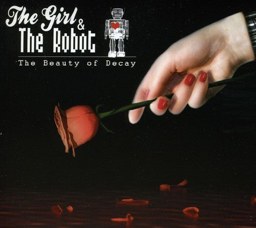 The Girl & The Robot - The Beauty Of Decay Music CD