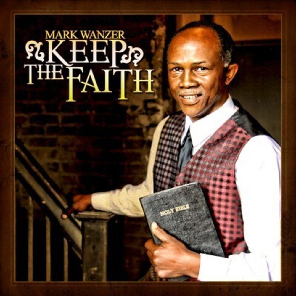 Mark Wanzer - Keep the Faith Music CD
