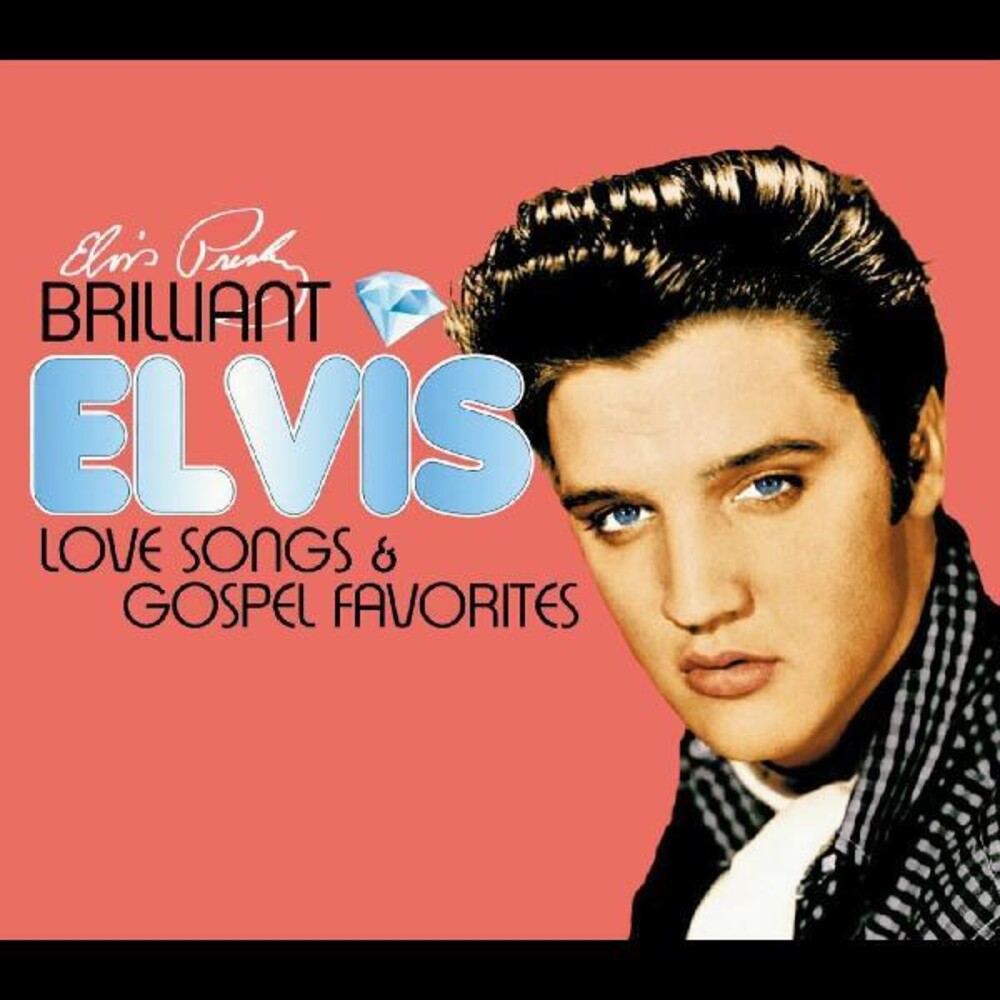 Elvis Presley - Brilliant Elvis: Love Songs & Gospel Favorites Music CD