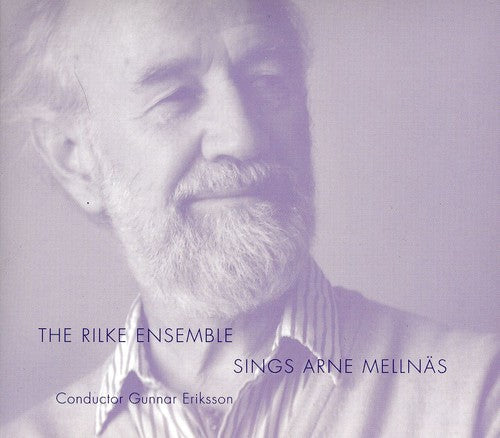 Gunnar Eriksson - Rilke Ensemble Sings Arne Mellnas Music CD