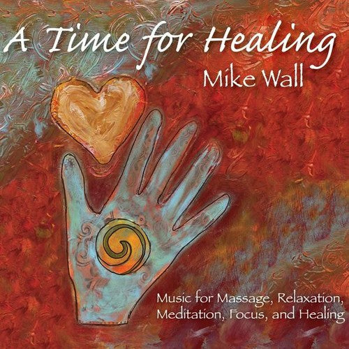 Mike Wall - Time for Healing Music CD