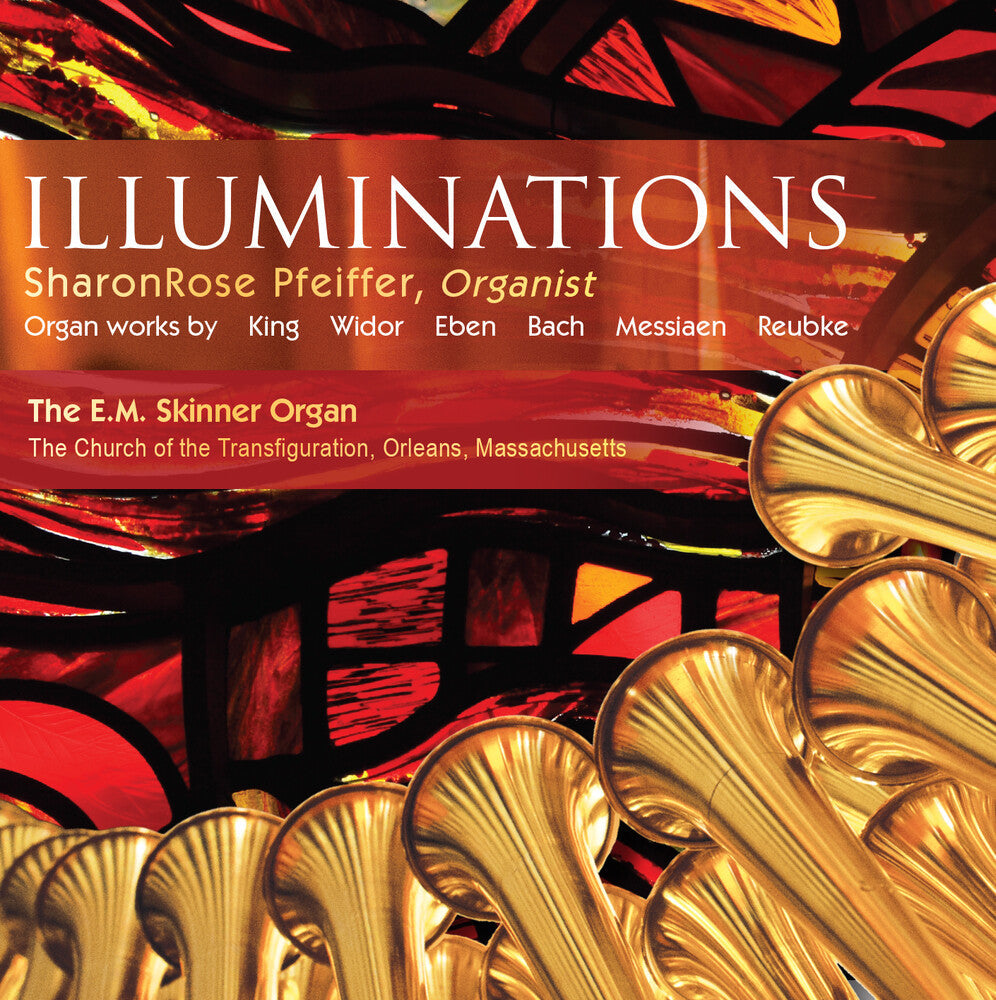 King / Widor / Eben / Bach / Reubke / Pfeiffer - Illuminations: Organ Works Music CD
