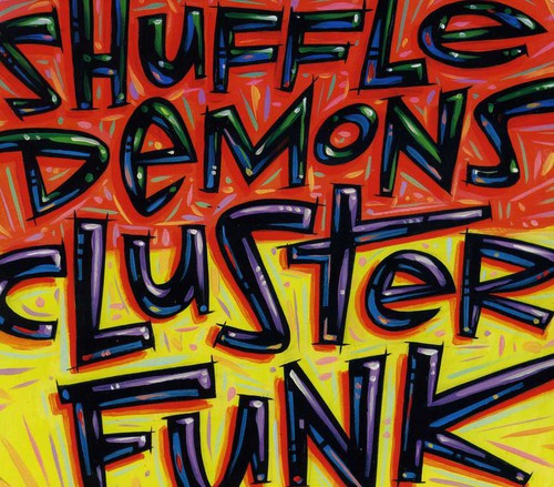 Shuffle Demons - Clusterfunk Music CD