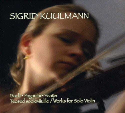 Bach / Paganini / Ysaye / Kuulmann - Works for Solo Violin Music CD