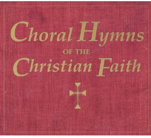 Choral Hymns Of The Christian Faith / Various - Choral Hymns of the Christian Faith / Various Music CD