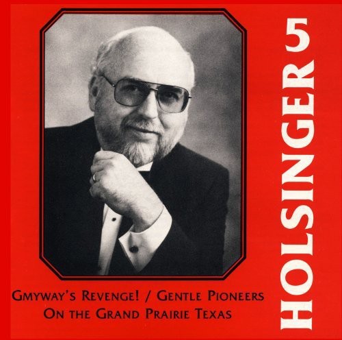 Dennis Fisher - Symphonic Wind Music of Holsinger 5 Music CD