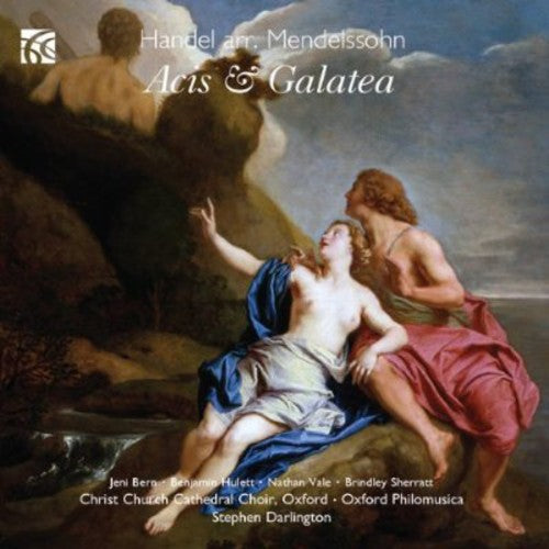 Handel / Christ Church Cathedral Choir - Acis & Galatea Arr Felix Mendelssohn Music CD