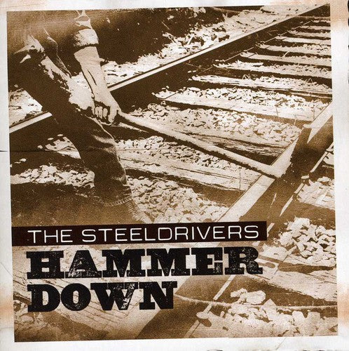 The SteelDrivers - Hammer Down (Anniversary Edition) Music CD