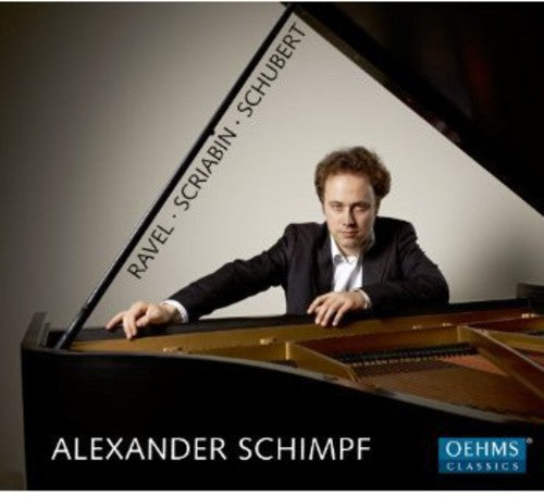 Alexander Schimpf - Schimpf Plays Ravel Skrjabin Schubert Music CD