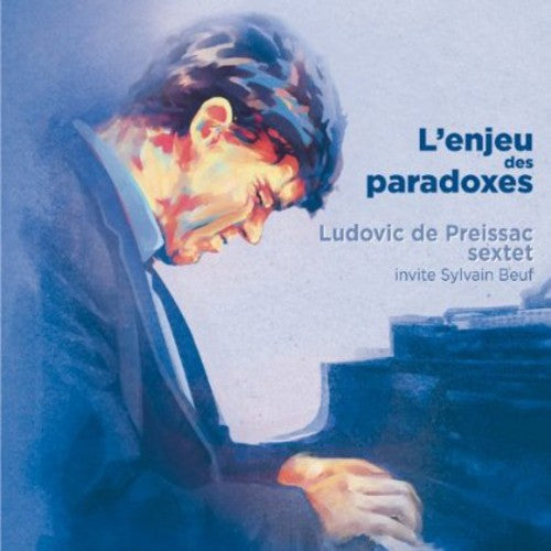 Ludovic De Preissac With Sylvain Beuf - L'enjeu Des Paradoxes Music CD