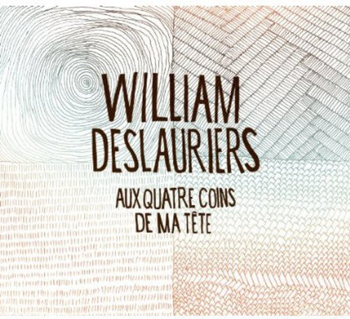 William Deslauriers - Aux Quatre Coins de Ma Tete Music CD