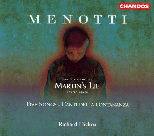 Richard Hickox - Martin's Lie / Five Songs / Canti Della Lontananza Music CD