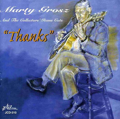 Marty Grosz & Collectors Item - Thanks Music CD
