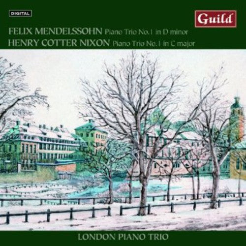 Mendelssohn / Nixon / London Piano Trio - Piano Trios By Mendelssohn & Cotter Nixon Music CD