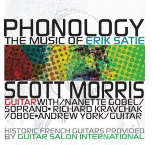 Satie / Morris / York / Gobel / Kravchak - Phonology: Music of Satie Music CD