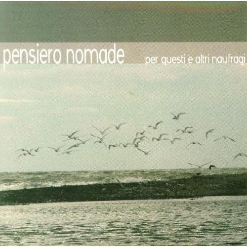 Pensiero nomade - Per Questi Ed Altri Naufragi Music CD