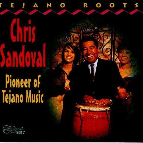 Chris Sandoval - Pioneer of Tejano Music Music CD