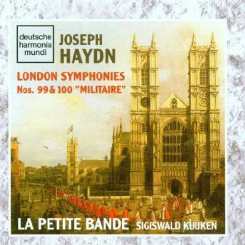 Haydn / Kuijken / La Petite Bande - London Symphonies 99 & 100 Music CD