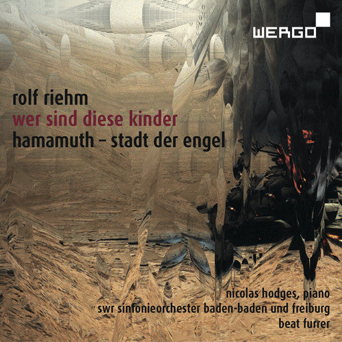 Riehm / Swr Sinfonieorchester Baden-Baden / Furrer - Wer Sind Diese Kinder Hamamuth: Stadt Der Engel Music CD
