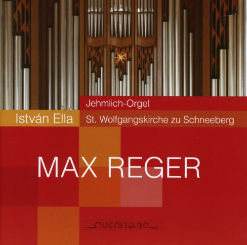 Reger / Ella - Reger / Ella : Organ Music on the Jehmlich Organ at Schneeberg Music CD