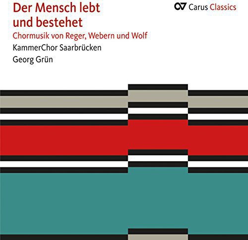 Reger / Webern / Wolf - Der Mensch Lebt Und Bestehet. Choral Music Music CD