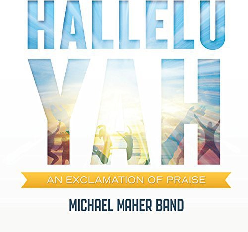 Michael Maher Band - Hallelu Yah: An Exclamation of Praise Music CD