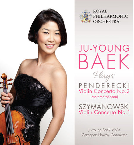 Penderecki / Symanowski / Baek / Nowak / Royal - Ju-Young Baek Plays Penderecki & Szymanowski Music CD